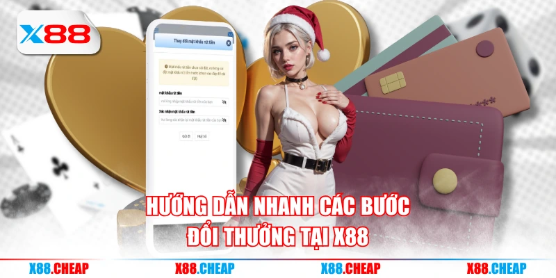 Hướng dẫn nhanh các bước đổi thưởng tại X88